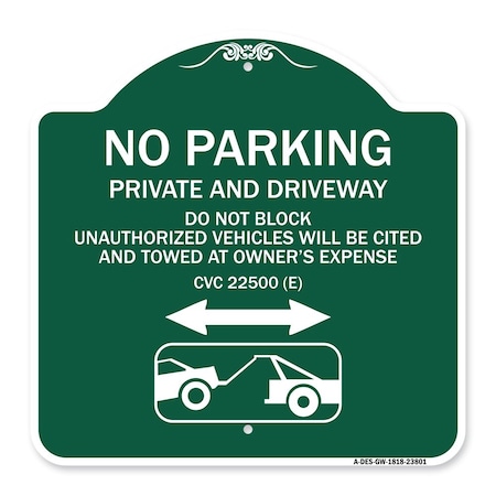 Signmission No Parking Private and Active Driveway Do Not Block Unauthorized Vehicles Will Be Cit, GW-1818-23801 A-DES-GW-1818-23801
